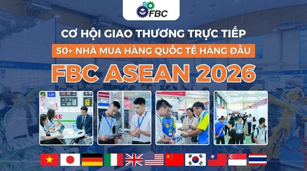 FBC ASEAN 2026: Cơ hội vàng kết nối buyer quốc tế cho doanh nghiệp sản xuất tại Việt Nam